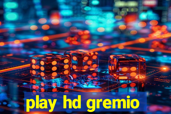 play hd gremio